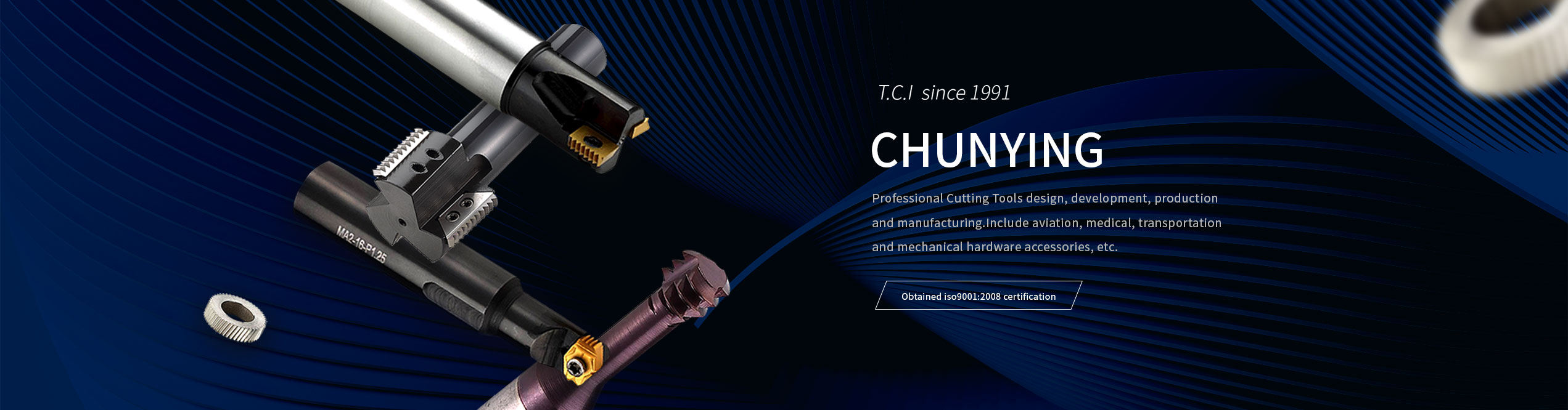 CHUNYING Professional Cutting Tools design, development, production and manufacturing. Include aviation, medical, transportation and mechanical hardware accessories, etc.