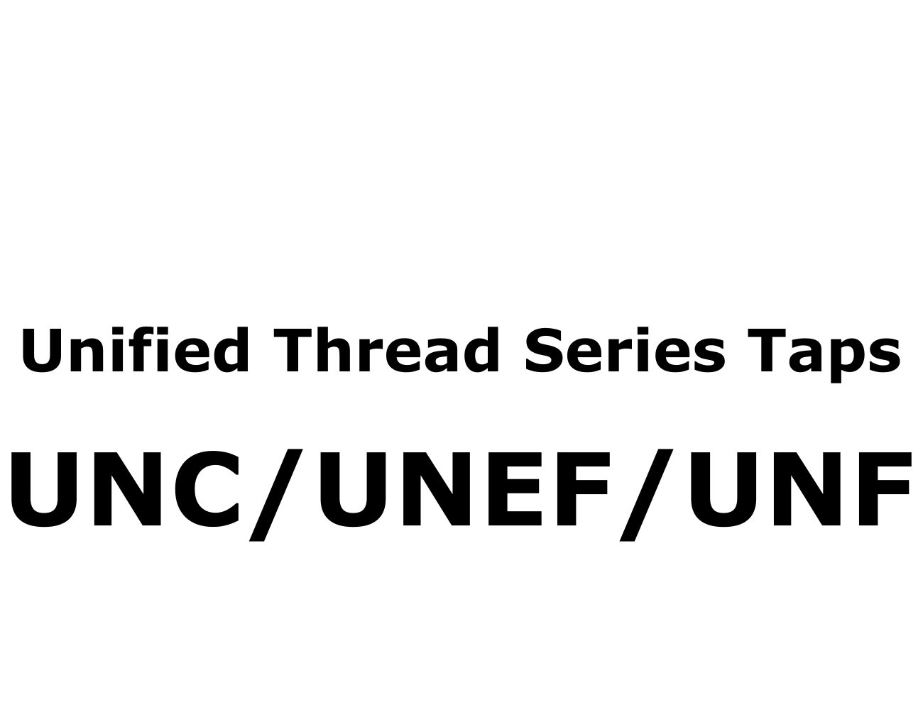 Unified Thread Series UNC/UNEF/UNF