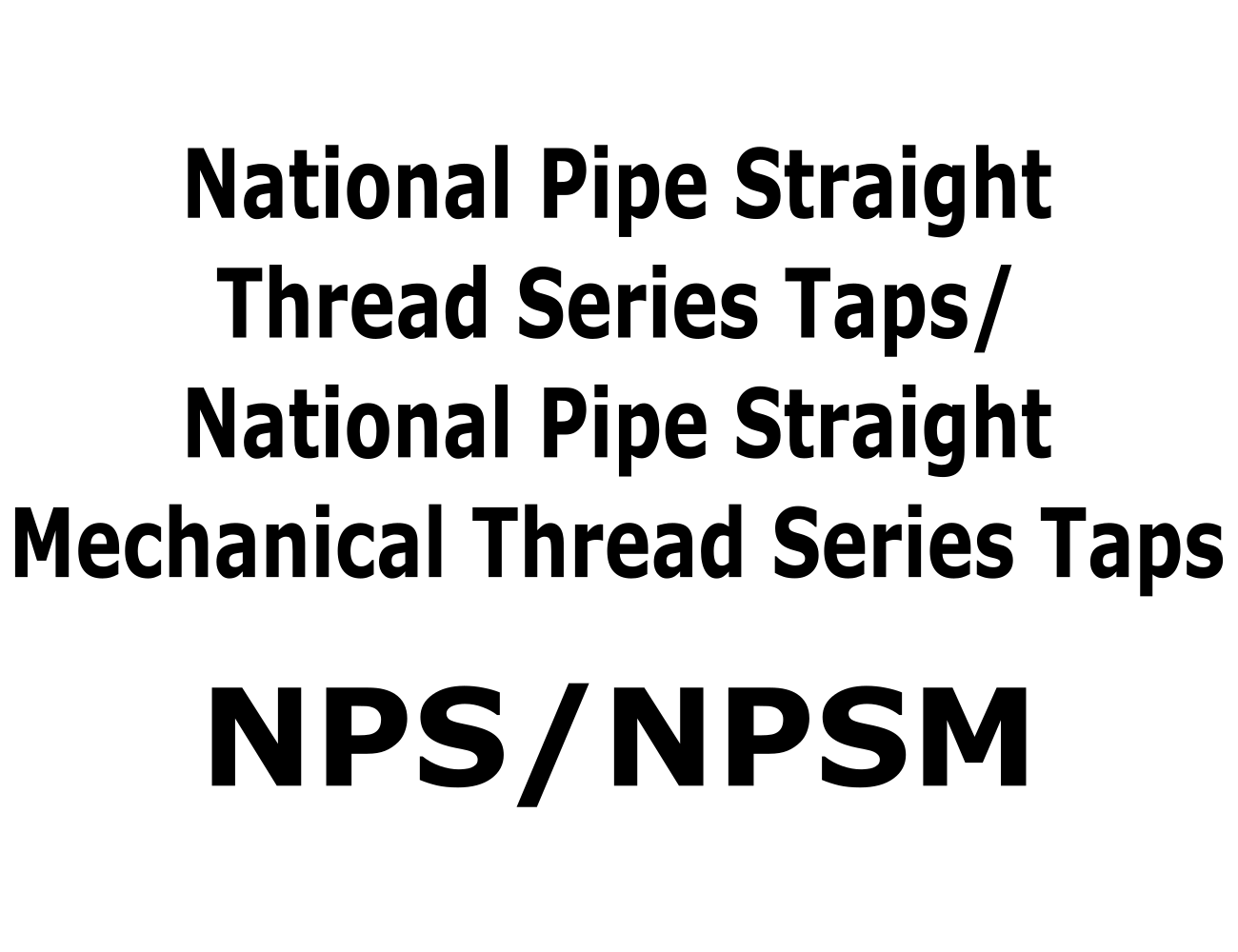 National Pipe Straight Thread Series NPS/NPSM